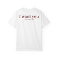 I Want You, I Just Can't Flirt Tee