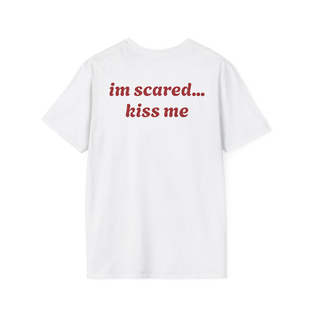 Kiss Me... I'm Scared Tee