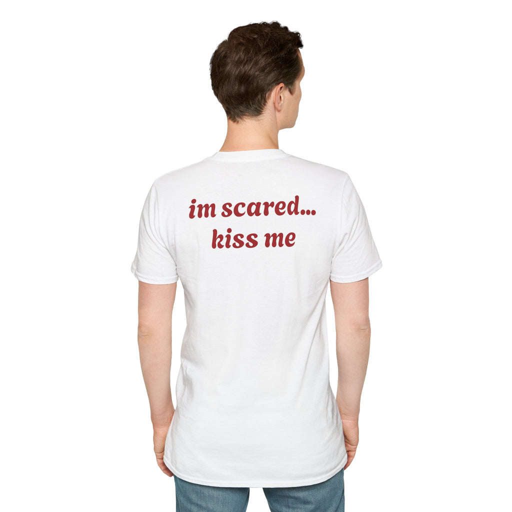 Kiss Me... I'm Scared Tee