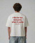 I Flirt For Fun And Panic When It Works Tee
