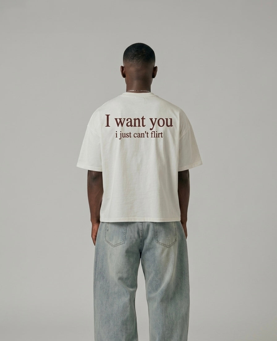 I Want You, I Just Can't Flirt Tee
